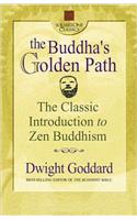 Buddha'S Golden Path: The Classic Introduction to ZEN Buddhism(Square One Classics)