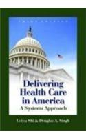 Delivering Health Care in America: A Systems Approach