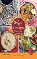 Bengali Five Spice Chronicles, Expanded Edition: Exploring the Cuisine of Eastern India