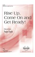 Rise up, Come on and Get Ready!