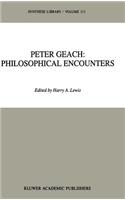 Peter Geach: Philosophical Encounters