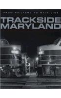 Trackside Maryland
