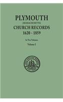 Plymouth Church Records, 1620-1859 [Massachusetts]. in Two Volumes. Volume I