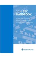 SEC Handbook: Rules and Forms Financial Statement and Disclosure: Rules and Forms for Financial Statements and Related Disclosures, 2016 Edition