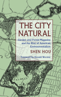 City Natural: Garden and Forest Magazine and the Rise of American Environmentalism