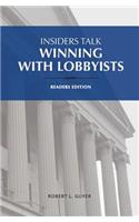 Insiders Talk: Winning with Lobbyists, Readers Edition