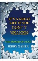 It's A Great Life If You Don't Weaken