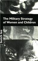 The Military Strategy of Women and Children