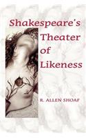 Shakespeare's Theater of Likeness