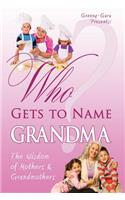 Who Gets to Name Grandma?