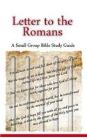 Letter to the Romans, A Small Group Bible Study Guide