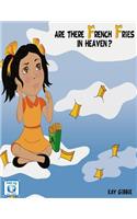 Are There French Fries in Heaven?