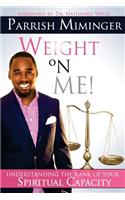 Weight On Me