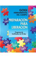 Curso de Certificacion Gogi de Preparacion Para Liberacion: Herramientas del Cuerp: Herramientas del Cuerp