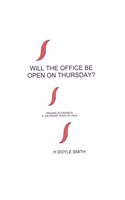 Will the Office Be Open on Thursday: Organic Economics - A Different Point of View