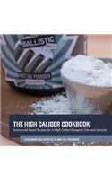 The High Caliber Cookbook