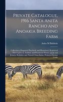 Private Catalogue, 1916 Santa Anita Rancho and Anoakia Breeding Farm