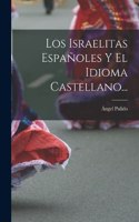 Israelitas Españoles Y El Idioma Castellano...