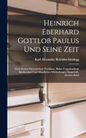 Heinrich Eberhard Gottlob Paulus Und Seine Zeit