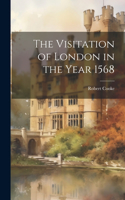 Visitation of London in the Year 1568