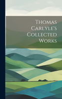Thomas Carlyle's Collected Works