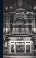 L'assommoir; drame en cinq actes et neuf talbeaux par William Busnach et Octave Gastineau. Avec une préf. d'Émile Zola
