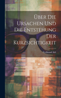 Über Die Ursachen Und Die Entstehung Der Kurzsichtigkeit