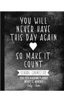 You Will Never Have This Day Again So Make It Count