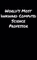 World's Most Awkward Computer Science Professor: A soft cover blank lined journal to jot down ideas, memories, goals, and anything else that comes to mind.