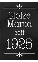 Stolze Mama 1925: DIN A5 - 120 Punkteraster Seiten - Kalender - Notizbuch - Notizblock - Block - Terminkalender - Abschied - Abschiedsgeschenk - Ruhestand - Arbeitsko