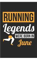 Running Legends Were Born In June - Running Journal - Running Notebook - Birthday Gift for Runner