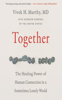 Together: The Healing Power of Human Connection in a Sometimes Lonely World