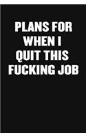 Plans for When I Quit This Fucking Job