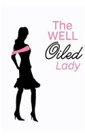 The Well Oiled Lady