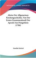 Abrisz Der Allgemeinen Kirchengeschichte, Von Der Ersten Zusammenkunft Der Apostel Am Psingstfeste (1786)