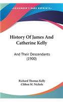 History Of James And Catherine Kelly