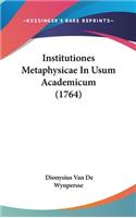 Institutiones Metaphysicae in Usum Academicum (1764)