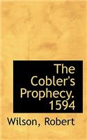 The Cobler's Prophecy. 1594