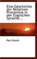 Eine Geschichte Der Relativen Pronomina in Der Englischen Sprache...