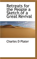 Retreats for the People a Sketch of a Great Revival
