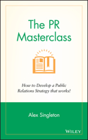 The PR Masterclass: How to develop a public relations strategy that works!