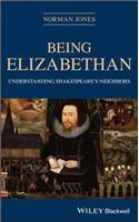 Being Elizabethan: Understanding Shakespeare's Neighbors