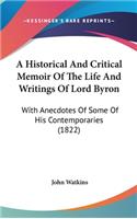 A Historical and Critical Memoir of the Life and Writings of Lord Byron