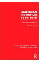 American Newsfilm 1914-1919 (RLE The First World War)