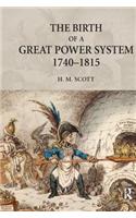 The Birth of a Great Power System, 1740-1815