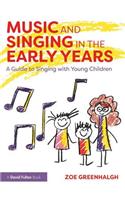 Music and Singing in the Early Years: A Guide to Singing with Young Children