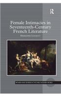 Female Intimacies in Seventeenth-Century French Literature