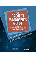 The Project Manager's Guide to Health Information Technology Implementation: (HIMSS Book Series)