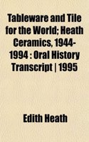 Tableware and Tile for the World; Heath Ceramics, 1944-1994: Oral History Transcript 1995: (English)