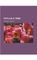 Phyllis a Twin: (English)